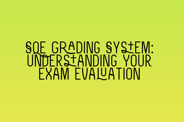 Featured image for SQE Grading System: Understanding Your Exam Evaluation