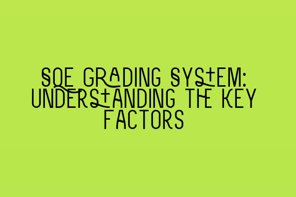 Featured image for SQE Grading System: Understanding the Key Factors
