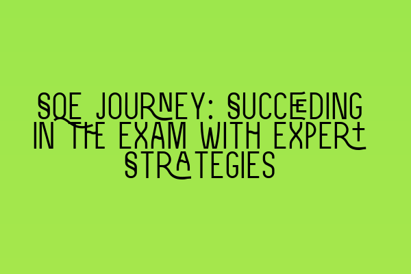 Featured image for SQE Journey: Succeeding in the Exam with Expert Strategies