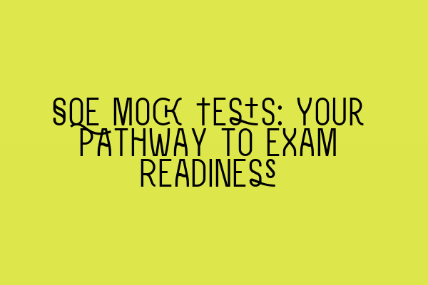 Featured image for SQE Mock Tests: Your Pathway to Exam Readiness