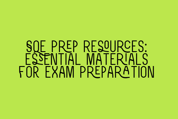 Featured image for SQE Prep Resources: Essential Materials for Exam Preparation