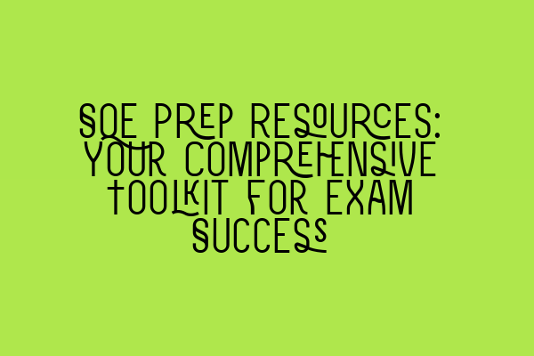 Featured image for SQE Prep Resources: Your Comprehensive Toolkit for Exam Success