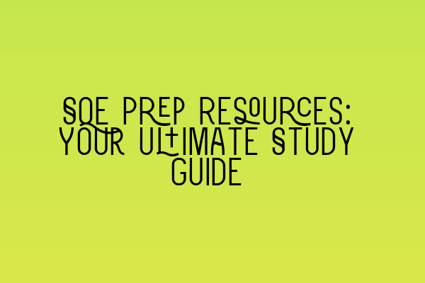 Featured image for SQE Prep Resources: Your Ultimate Study Guide