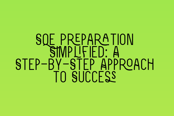 Featured image for SQE Preparation Simplified: A Step-by-Step Approach to Success