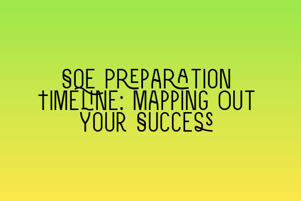 SQE Preparation Timeline: Mapping Out Your Success