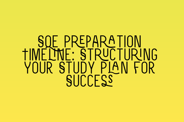 Featured image for SQE Preparation Timeline: Structuring Your Study Plan for Success