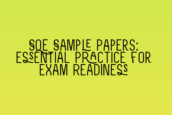 Featured image for SQE Sample Papers: Essential Practice for Exam Readiness