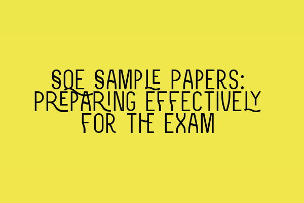 Featured image for SQE Sample Papers: Preparing Effectively for the Exam
