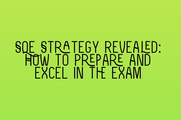 Featured image for SQE Strategy Revealed: How to Prepare and Excel in the Exam