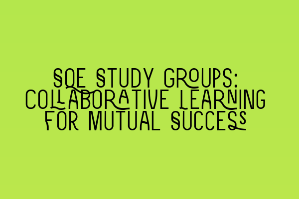 SQE Study Groups: Collaborative Learning for Mutual Success