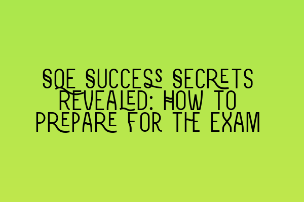 Featured image for SQE Success Secrets Revealed: How to Prepare for the Exam