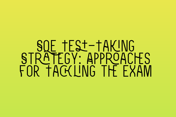 Featured image for SQE Test-Taking Strategy: Approaches for Tackling the Exam