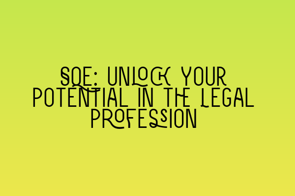 Featured image for SQE: Unlock Your Potential in the Legal Profession