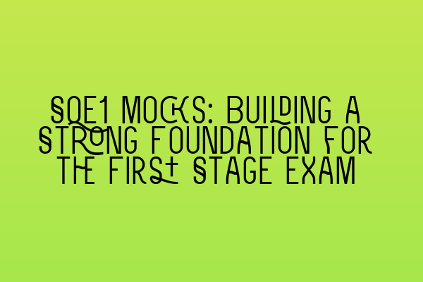 Featured image for SQE1 Mocks: Building a Strong Foundation for the First Stage Exam