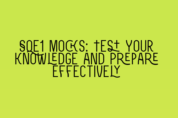 Featured image for SQE1 Mocks: Test Your Knowledge and Prepare Effectively