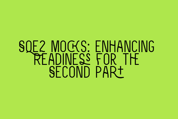 Featured image for SQE2 Mocks: Enhancing Readiness for the Second Part