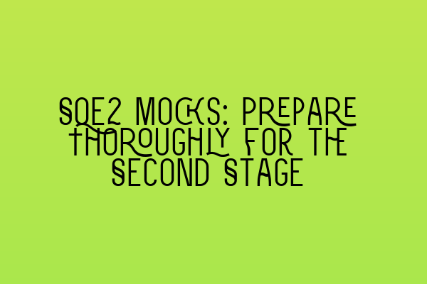 Featured image for SQE2 Mocks: Prepare Thoroughly for the Second Stage