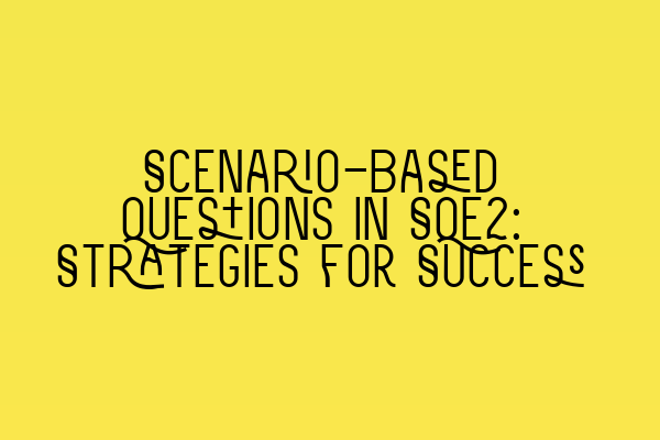 Featured image for Scenario-Based Questions in SQE2: Strategies for Success