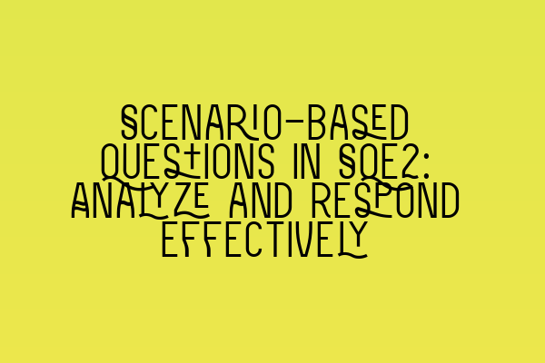 Featured image for Scenario-based Questions in SQE2: Analyze and Respond Effectively