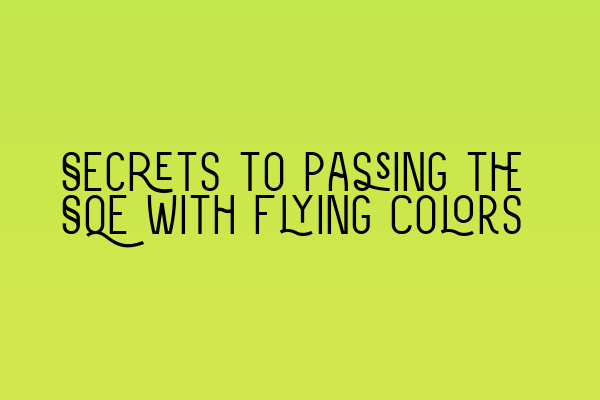 Featured image for Secrets to Passing the SQE with Flying Colors