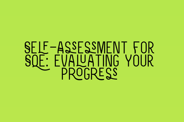 Featured image for Self-Assessment for SQE: Evaluating Your Progress