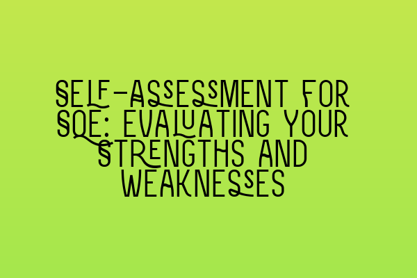Featured image for Self-Assessment for SQE: Evaluating Your Strengths and Weaknesses