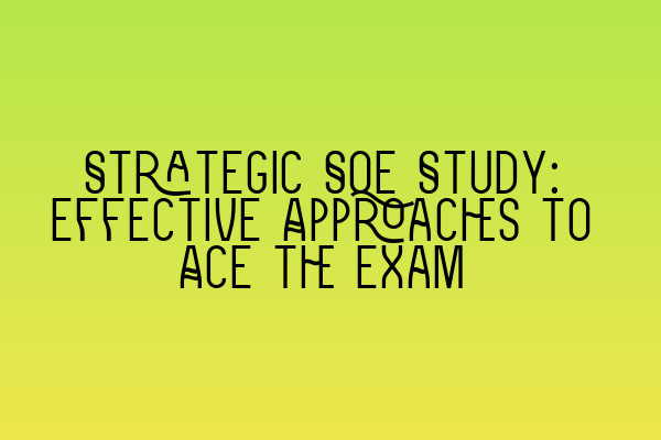 Featured image for Strategic SQE Study: Effective Approaches to Ace the Exam