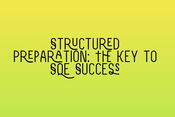 Featured image for Structured Preparation: The Key to SQE Success