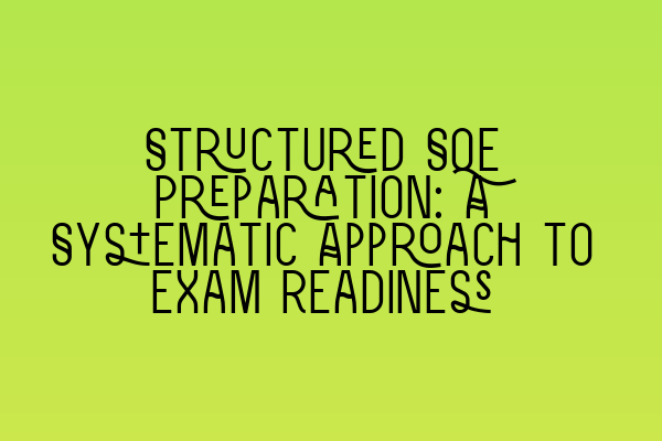 Featured image for Structured SQE Preparation: A Systematic Approach to Exam Readiness