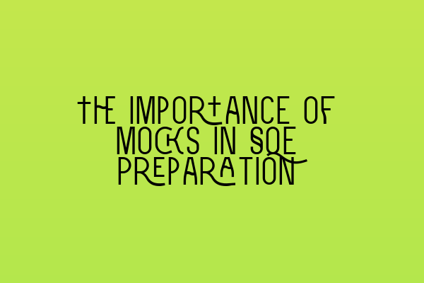 Featured image for The Importance of Mocks in SQE Preparation