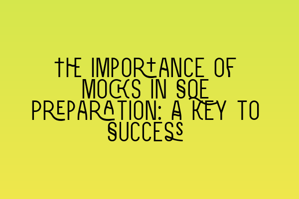 Featured image for The Importance of Mocks in SQE Preparation: A Key to Success