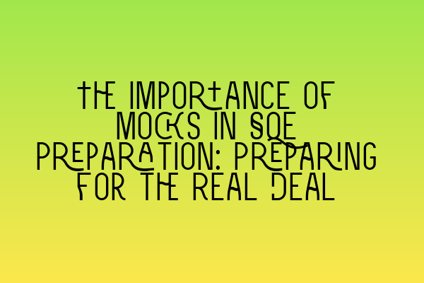 Featured image for The Importance of Mocks in SQE Preparation: Preparing for the Real Deal