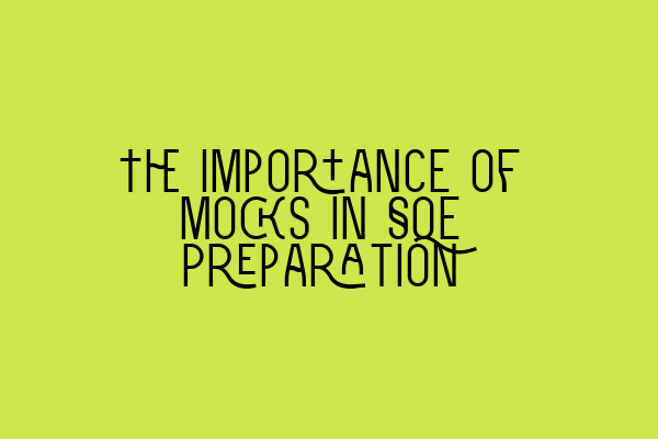 Featured image for The Importance of Mocks in SQE Preparation