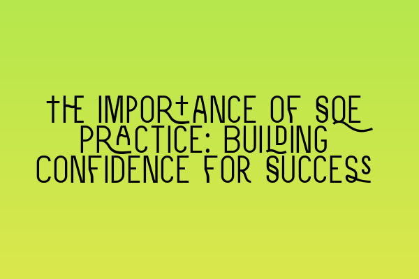 Featured image for The Importance of SQE Practice: Building Confidence for Success