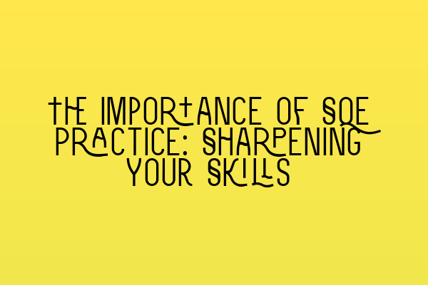 Featured image for The Importance of SQE Practice: Sharpening Your Skills