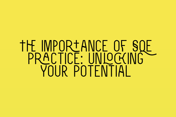 Featured image for The Importance of SQE Practice: Unlocking Your Potential