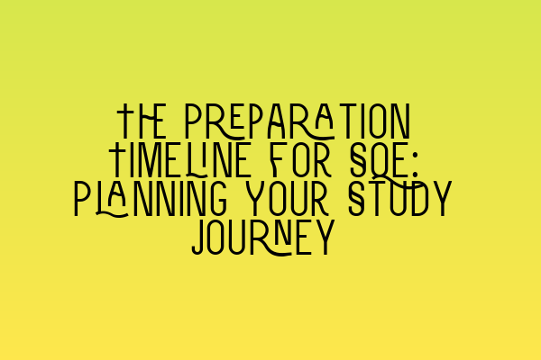 Featured image for The Preparation Timeline for SQE: Planning Your Study Journey