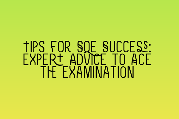 Featured image for Tips for SQE Success: Expert Advice to Ace the Examination