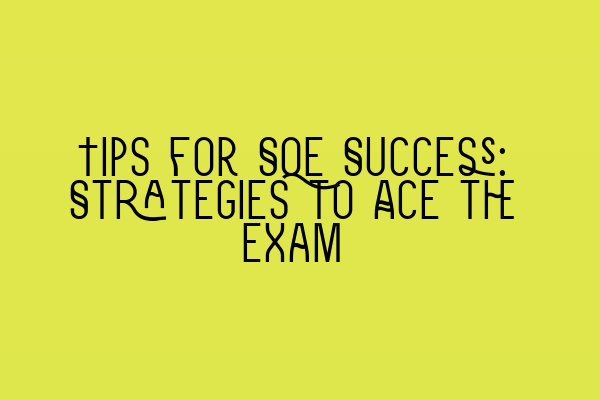 Featured image for Tips for SQE Success: Strategies to Ace the Exam