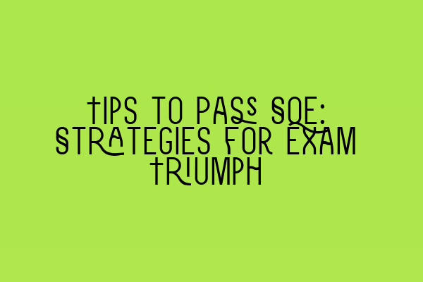 Featured image for Tips to Pass SQE: Strategies for Exam Triumph