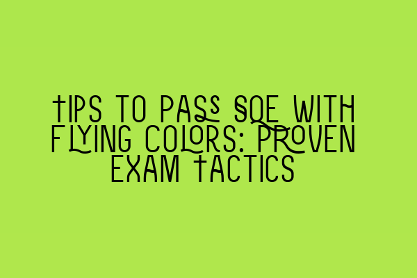 Featured image for Tips to Pass SQE with Flying Colors: Proven Exam Tactics
