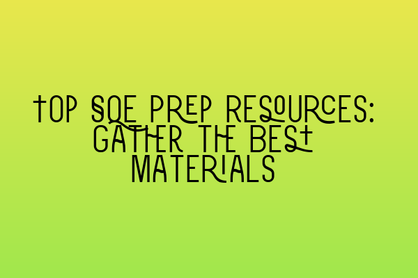 Featured image for Top SQE Prep Resources: Gather the Best Materials