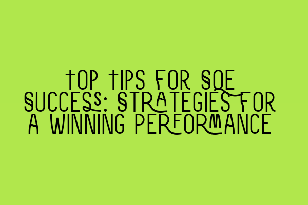 Top Tips for SQE Success: Strategies for a Winning Performance