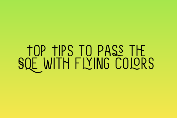 Featured image for Top Tips to Pass the SQE with Flying Colors