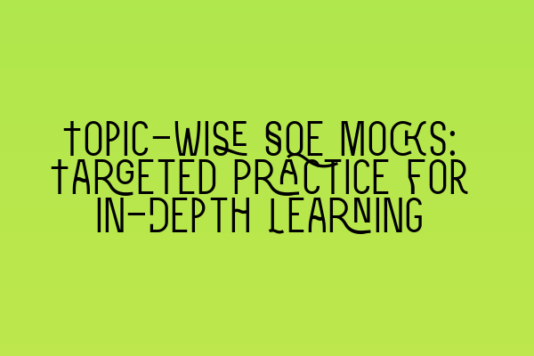Featured image for Topic-Wise SQE Mocks: Targeted Practice for In-Depth Learning