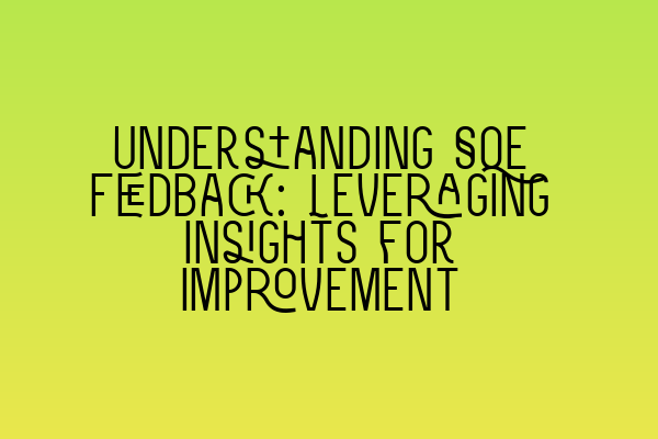 Featured image for Understanding SQE Feedback: Leveraging Insights for Improvement