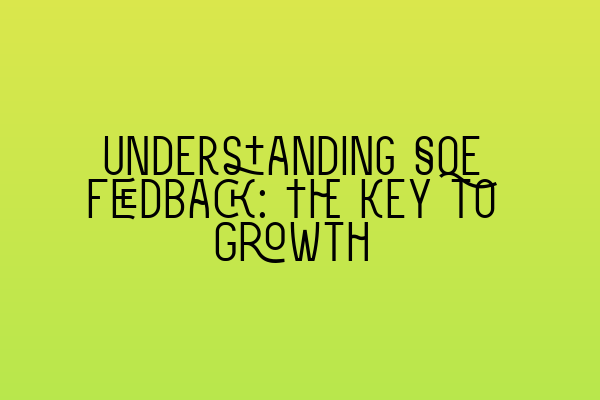 Featured image for Understanding SQE Feedback: The Key to Growth