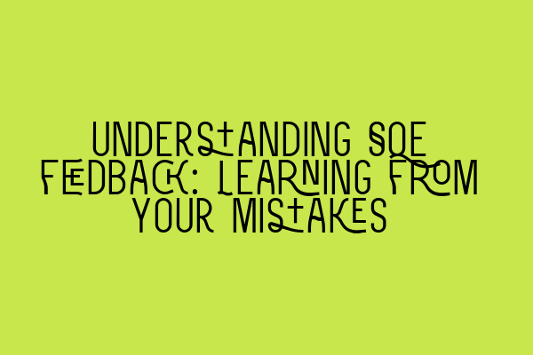 Featured image for Understanding SQE feedback: Learning from your mistakes