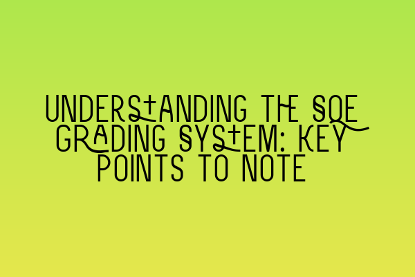 Featured image for Understanding the SQE Grading System: Key Points to Note