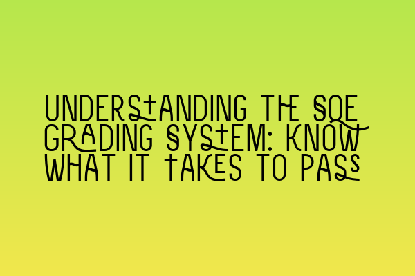 Featured image for Understanding the SQE Grading System: Know What It Takes to Pass